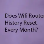 Does Wifi Router History Reset Every Month