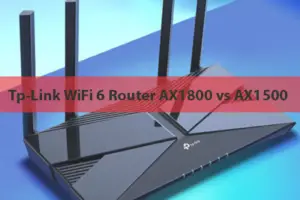 Tp-Link WiFi 6 Router AX1800 vs AX1500